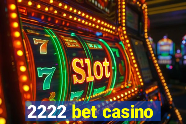 2222 bet casino